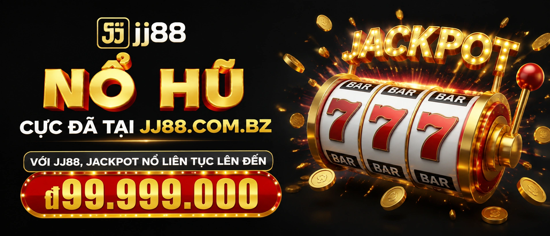 JJ88 Casino | No Hu, Ban Ca, Live Casino, Rut Tien 55 Slot Machine